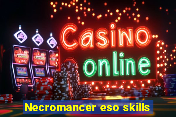 Necromancer eso skills